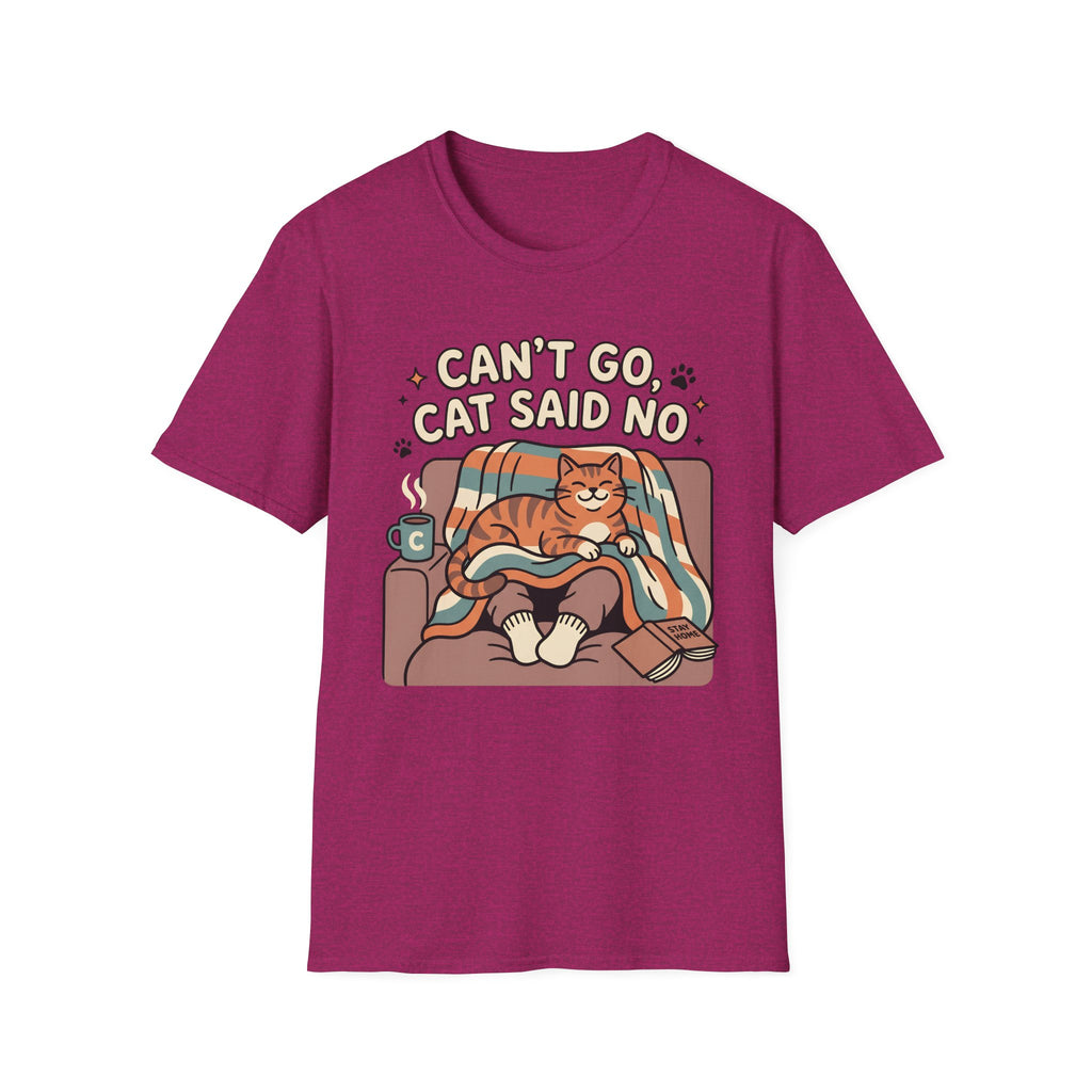 Can't Go Cat Said No T-Shirt