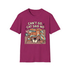 Can't Go Cat Said No T-Shirt