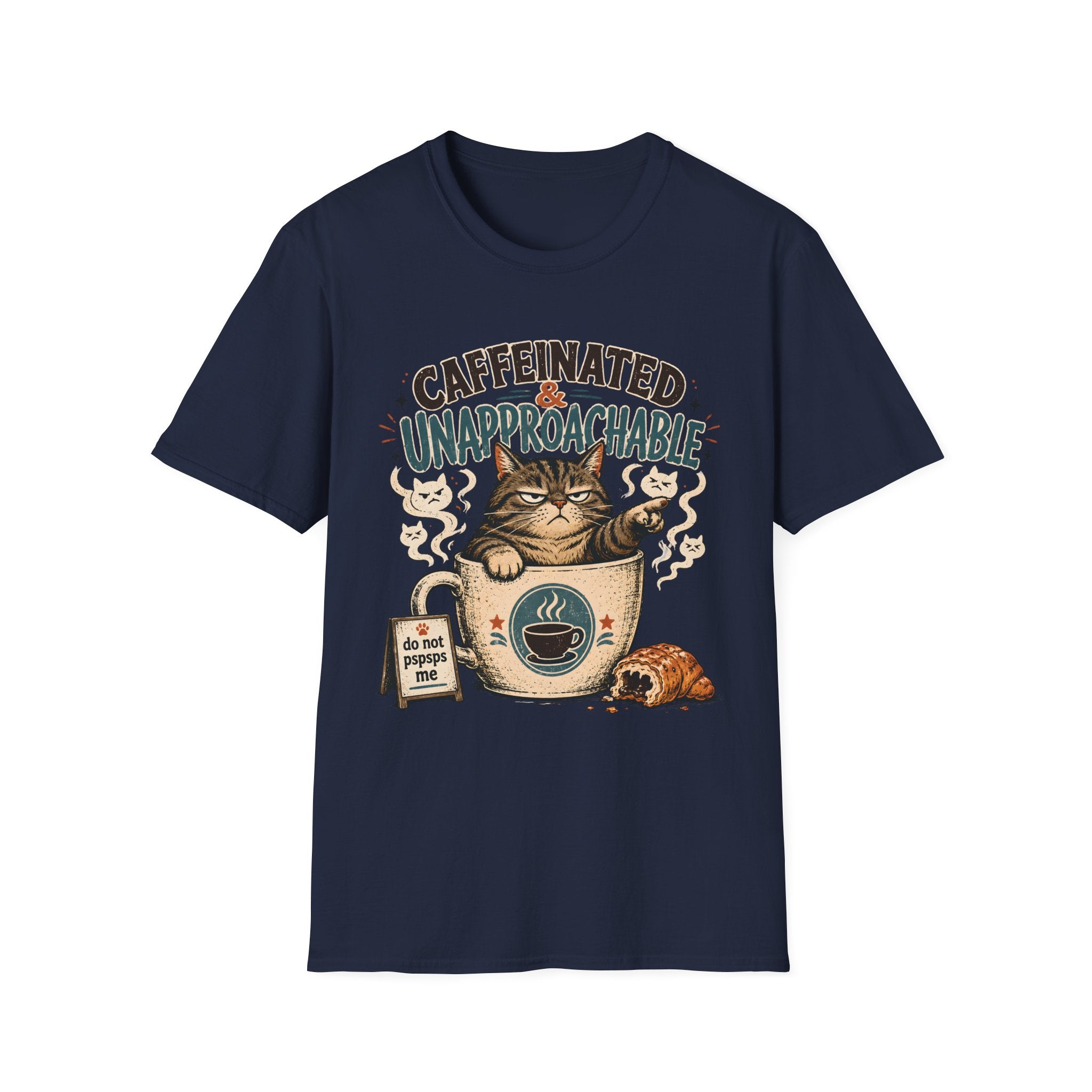 Caffeinated & Unapproachable T-Shirt