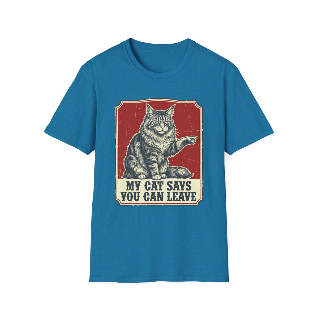 My Cat Says You Can Leave T-Shirt