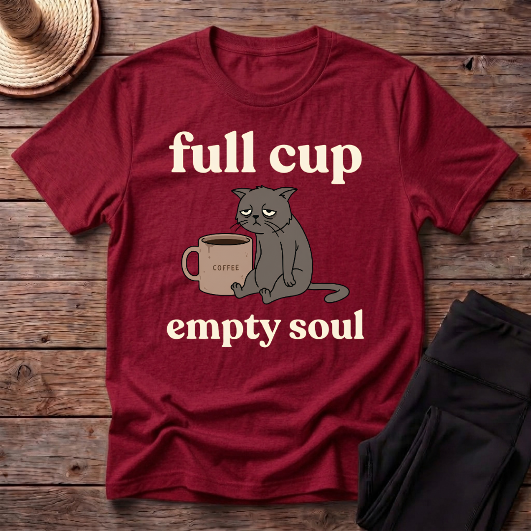 Full Cup Empty Soul T-Shirt