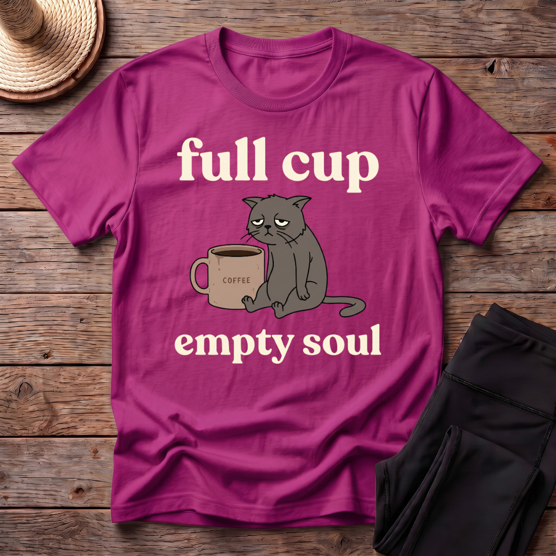 Full Cup Empty Soul T-Shirt