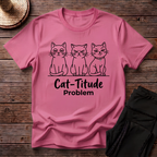 Cat-titude Problem T-Shirt