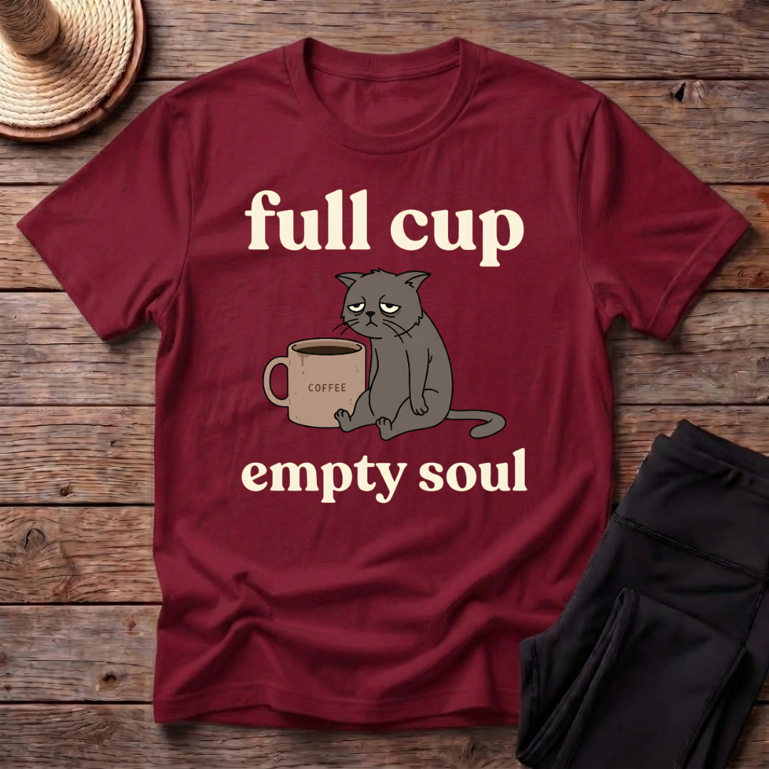Full Cup Empty Soul T-Shirt