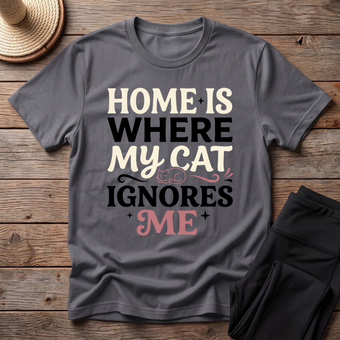 Home Is Where My Cat Ignores Me T-Shirt