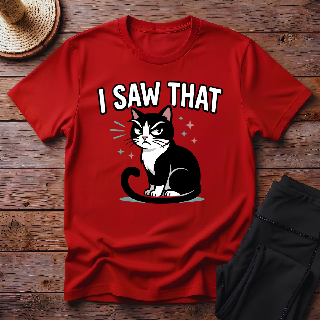 I Saw That T-Shirt