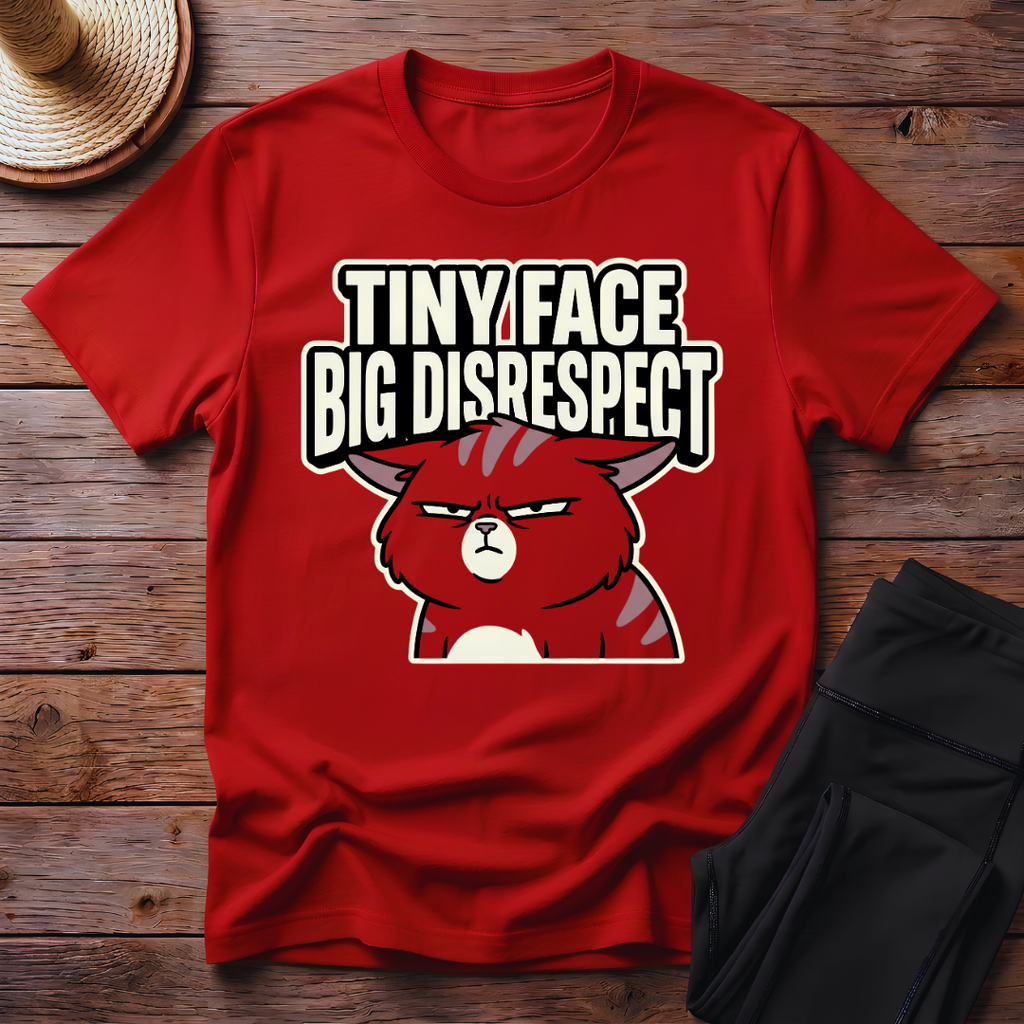 Tiny Face Big Disrespect T-Shirt