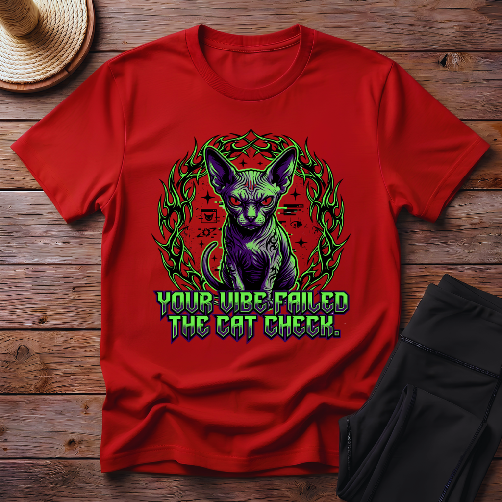 Your Vibe Failed The Cat Check T-Shirt