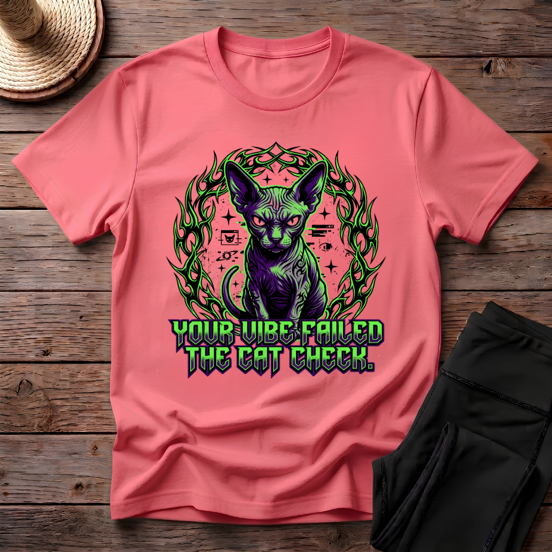 Your Vibe Failed The Cat Check T-Shirt