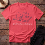 Quietly Reading, Loudly Judging T-Shirt