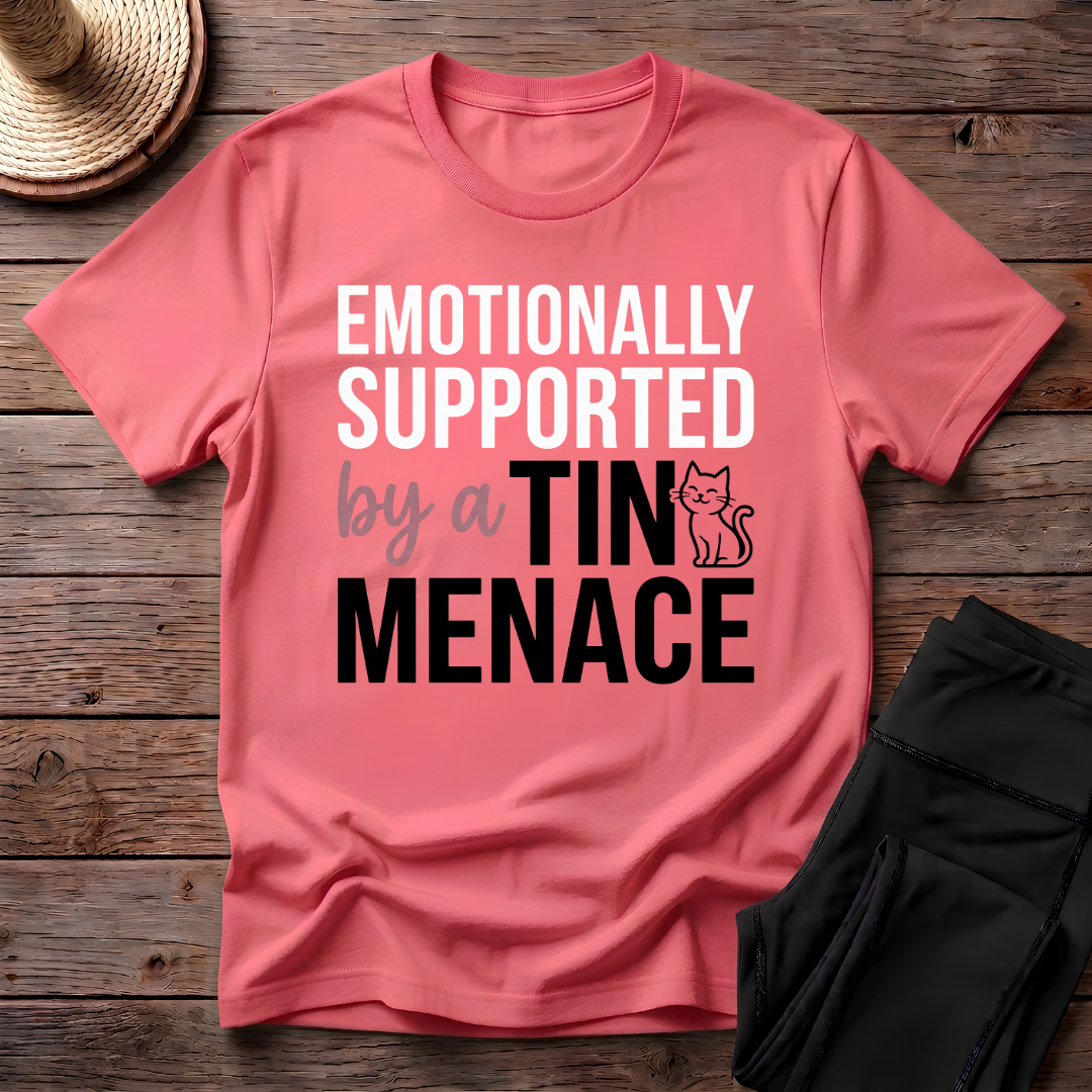 Emotionally Supported By A Tiny Menace T-Shirt
