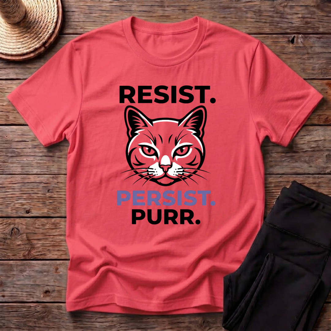 Resist. Persist. Purr. T-Shirt