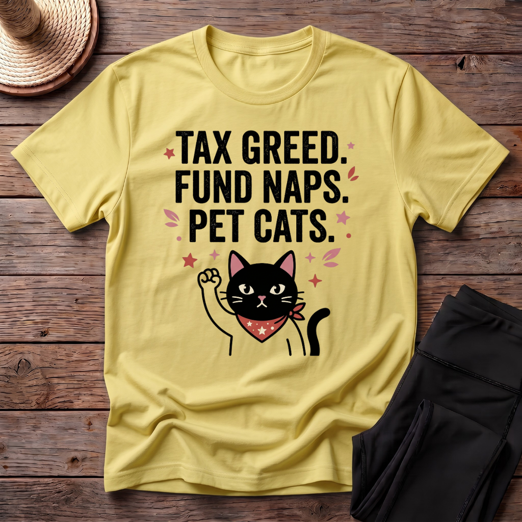Tax Greed Fund Naps Pet Cats T-Shirt