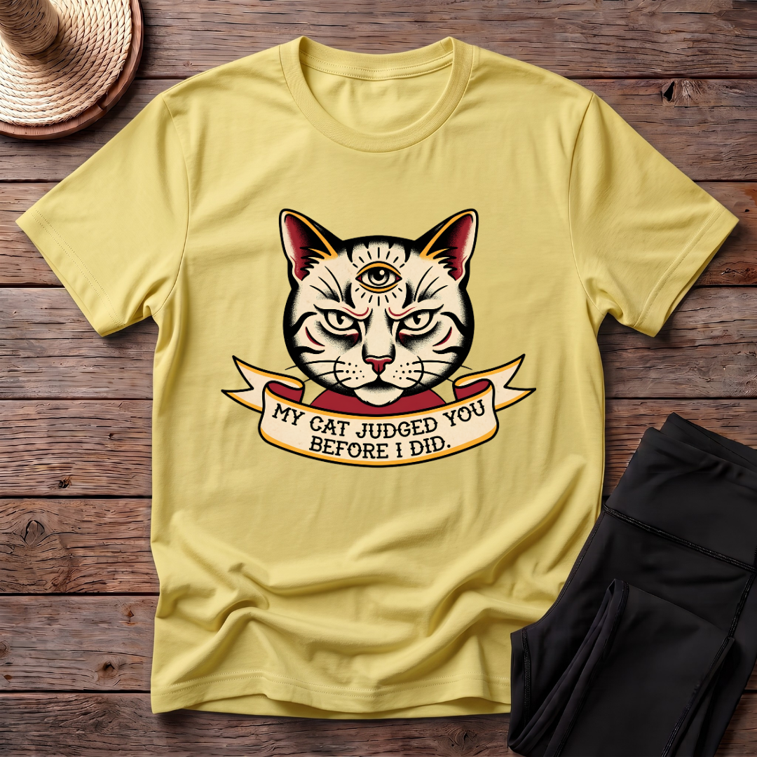 My Cat Judged You Before I Did T-Shirt