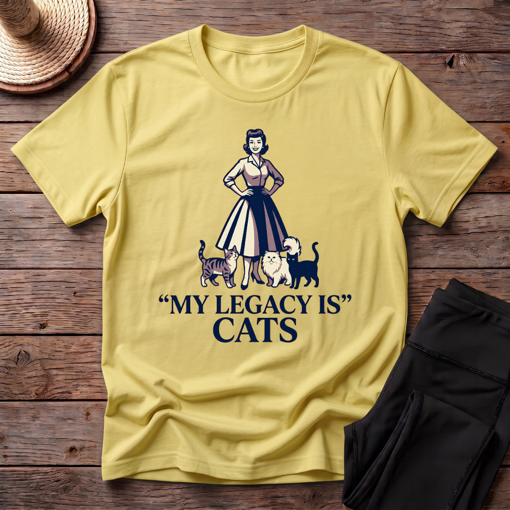 My Legacy Is Cats T-Shirt