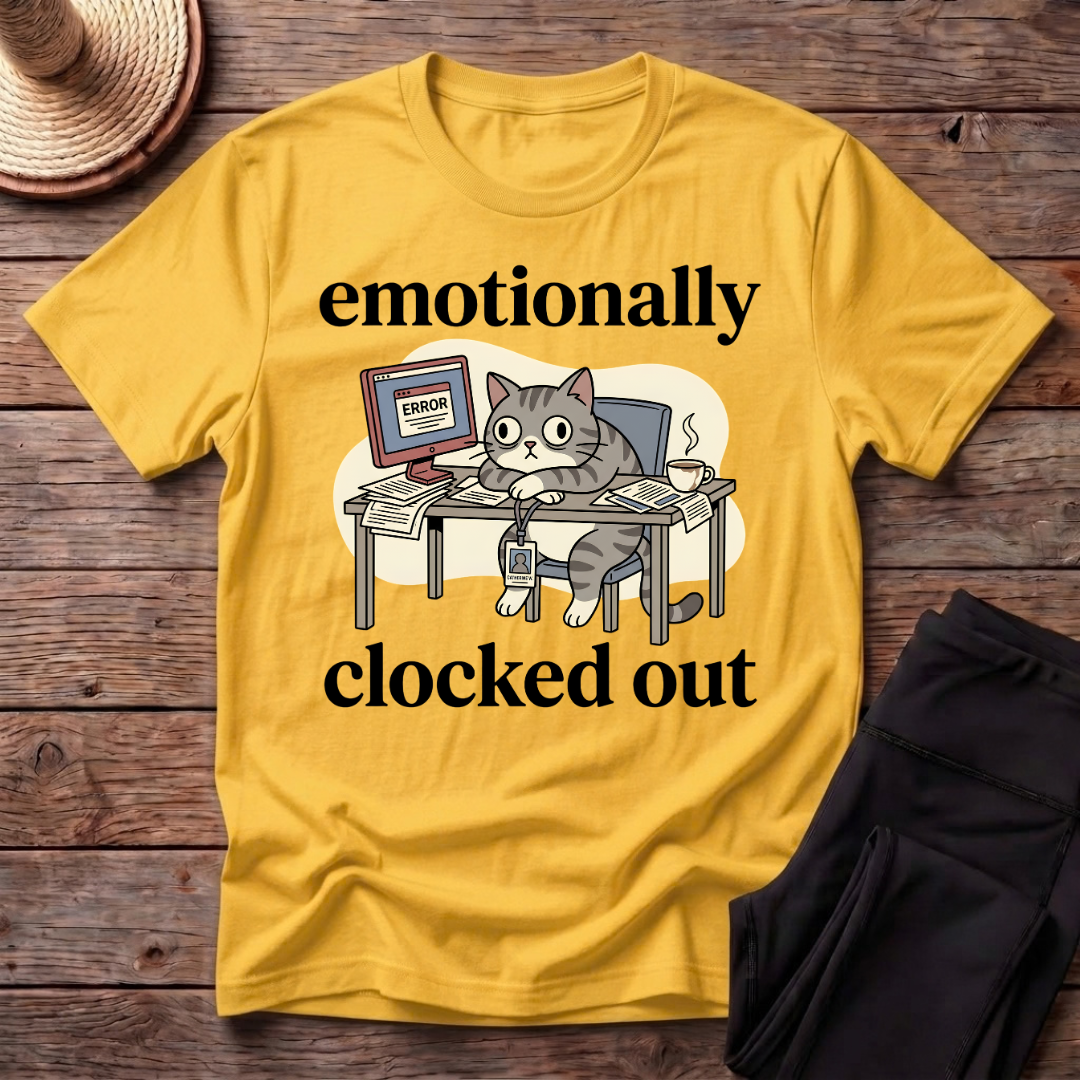 Emotionally Clocked Out Hissed T-Shirt