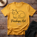 Purrhaps Not T-Shirt