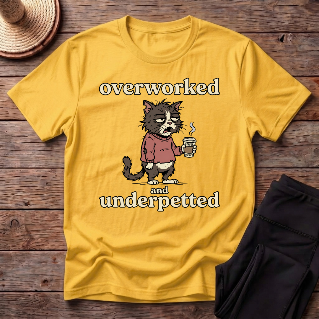 Overworked And Underpetted T-Shirt