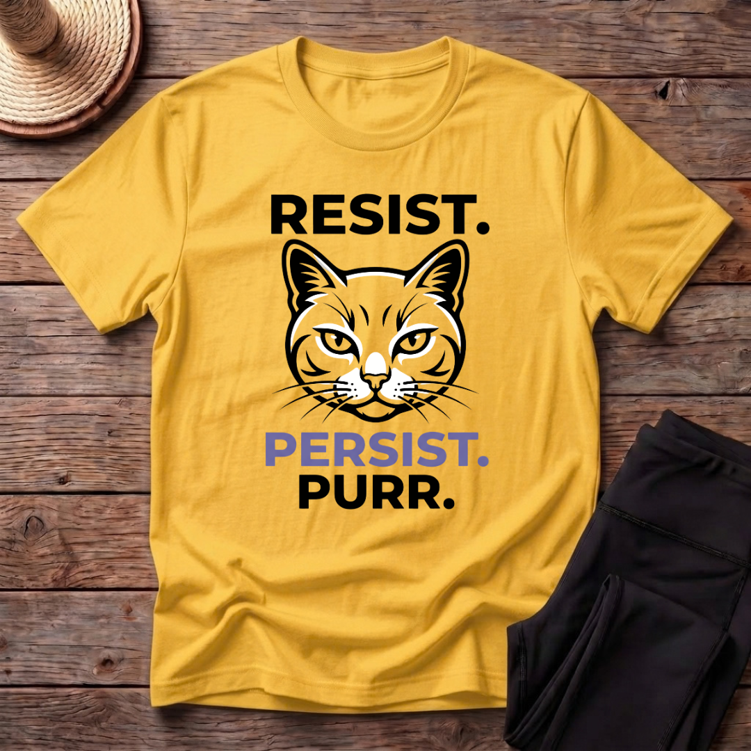 Resist. Persist. Purr. T-Shirt