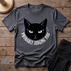 Probably Judging You T-Shirt
