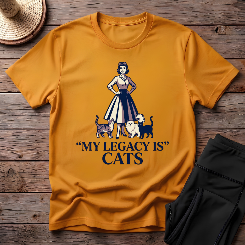 My Legacy Is Cats T-Shirt