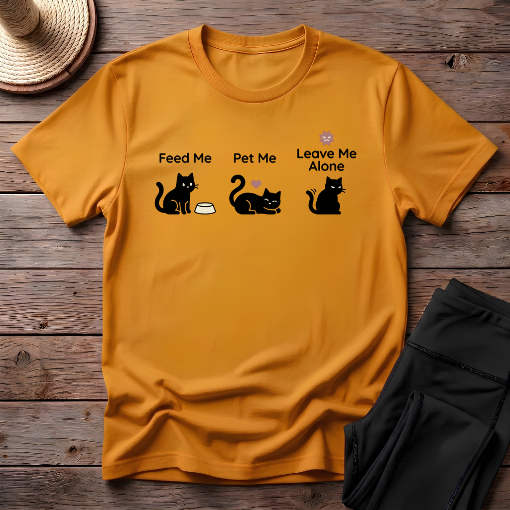 Feed Me Pet Me Leave Me Alone T-Shirt