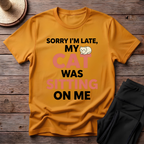 Sorry I'm Late T-Shirt
