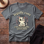 Legally Cute Emotionally Unstable T-Shirt