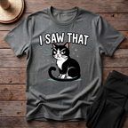 I Saw That T-Shirt