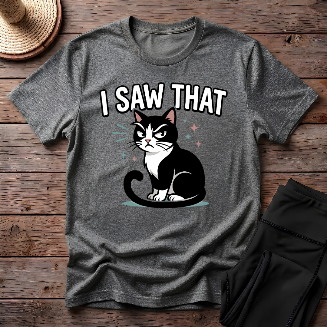 I Saw That T-Shirt