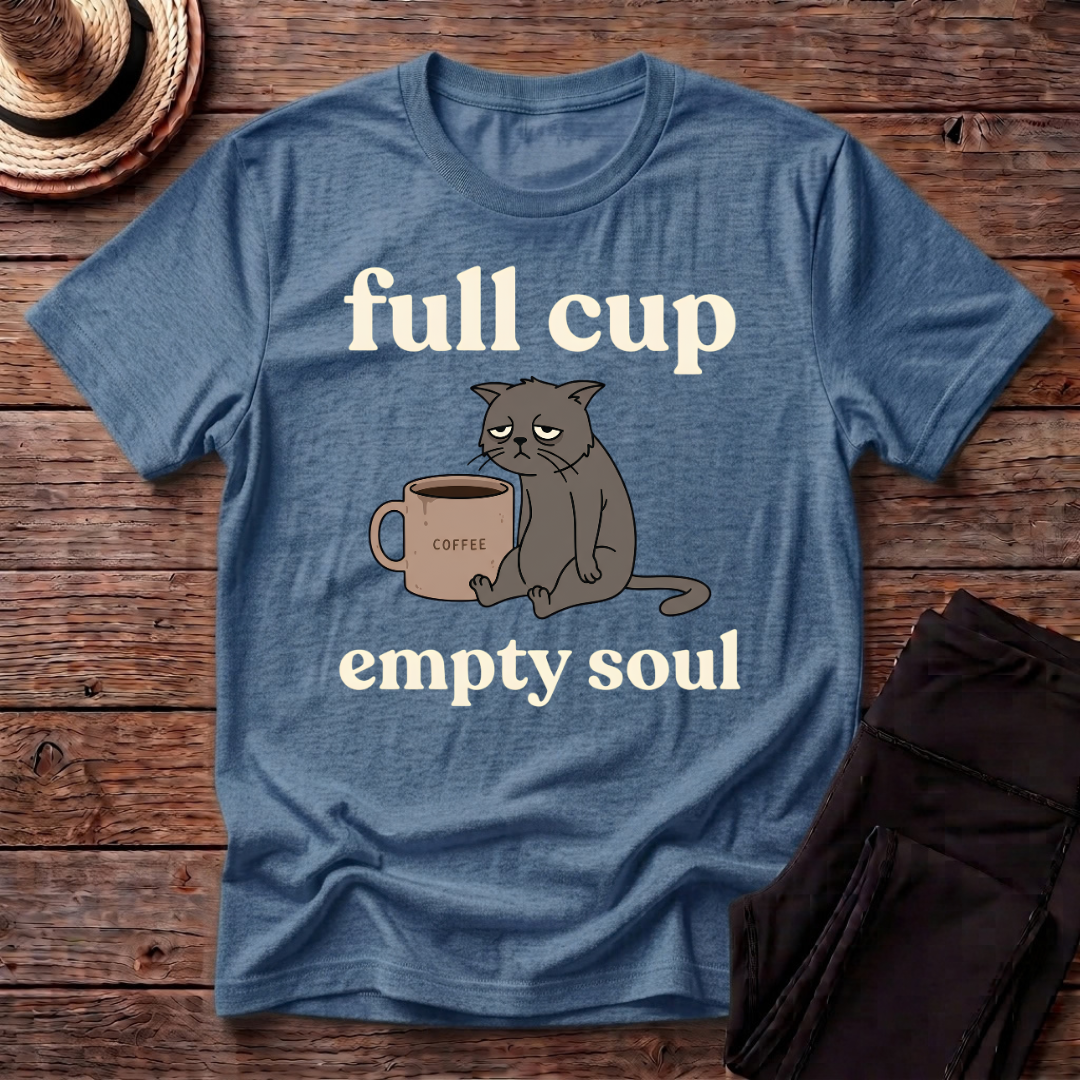 Full Cup Empty Soul T-Shirt