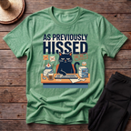 As Previously Hissed T-Shirt