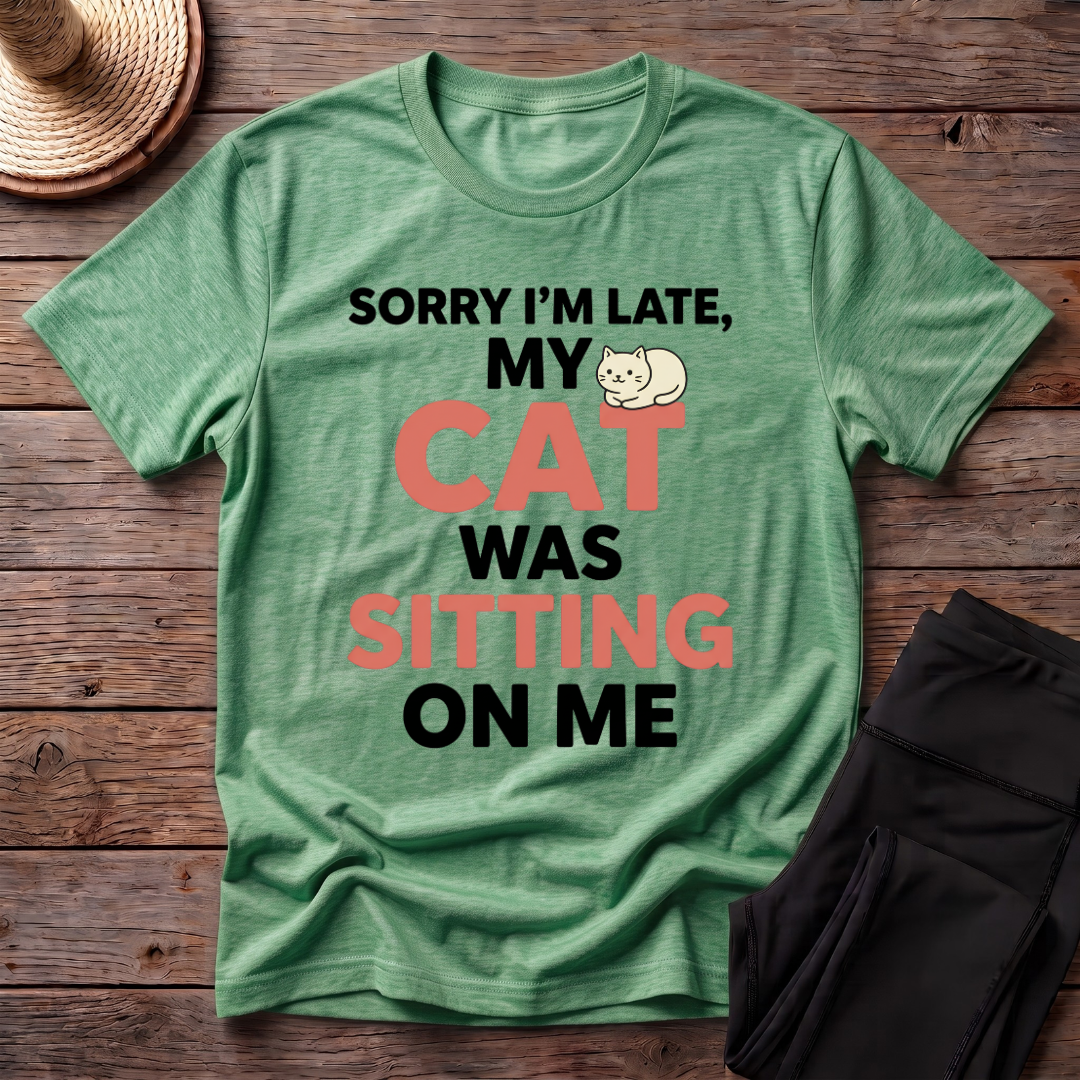 Sorry I'm Late T-Shirt