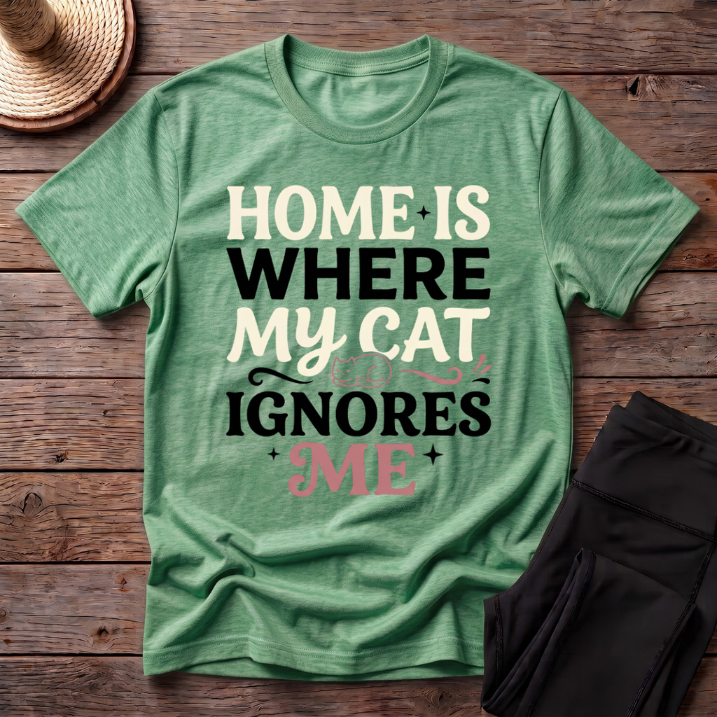 Home Is Where My Cat Ignores Me T-Shirt