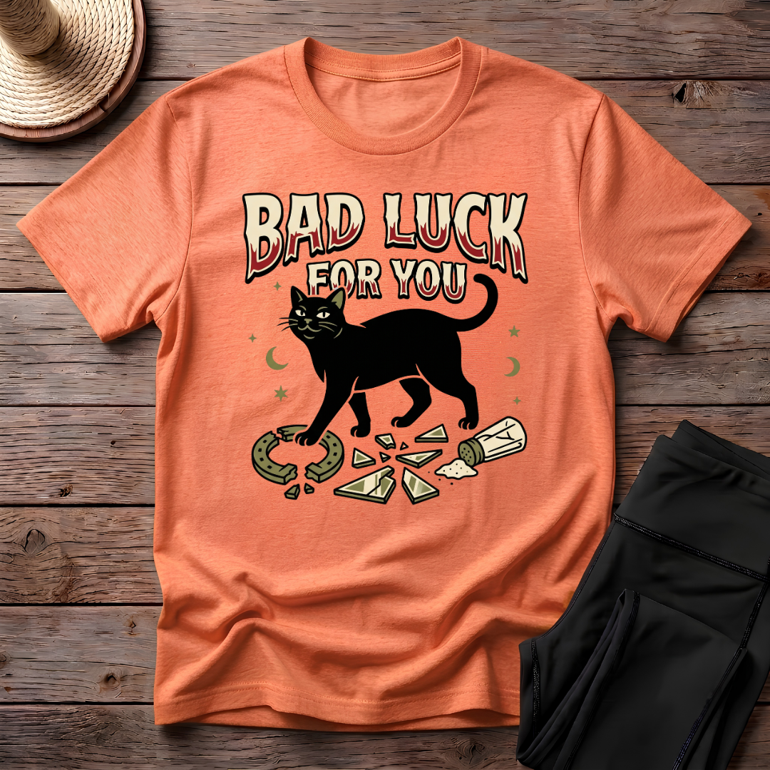 Bad Luck For You T-Shirt