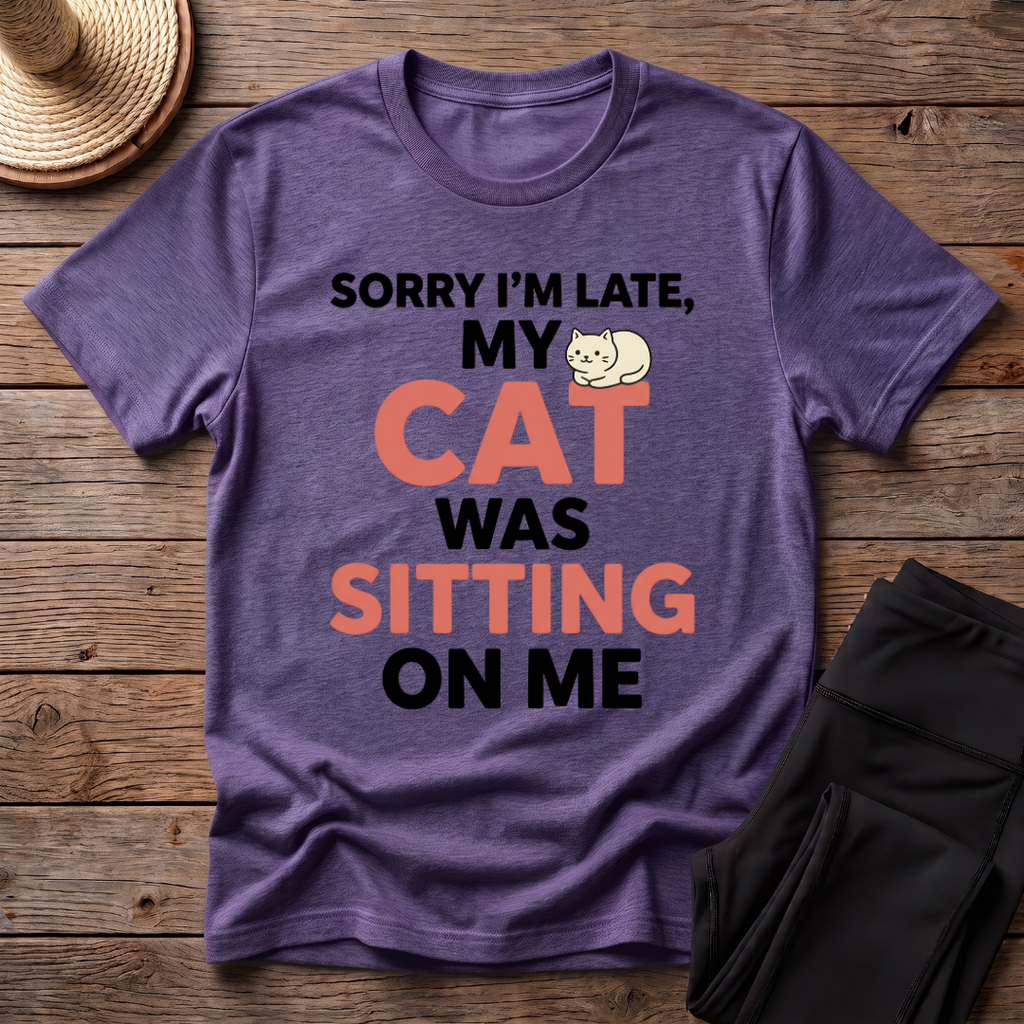 Sorry I'm Late T-Shirt