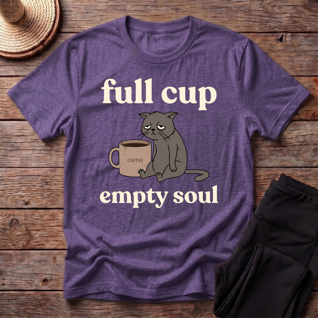 Full Cup Empty Soul T-Shirt
