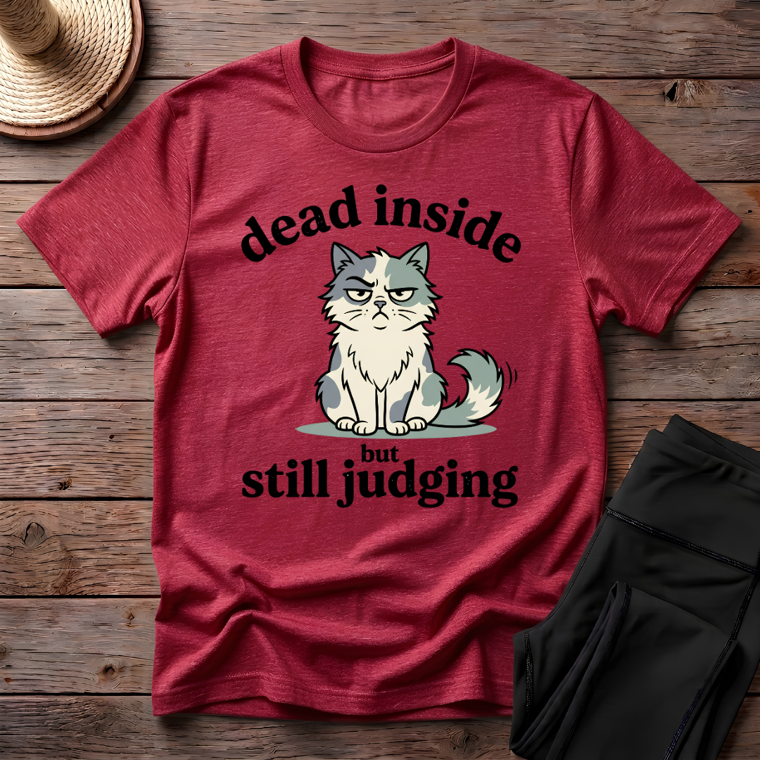 Dead Inside But Still Judging T-Shirt