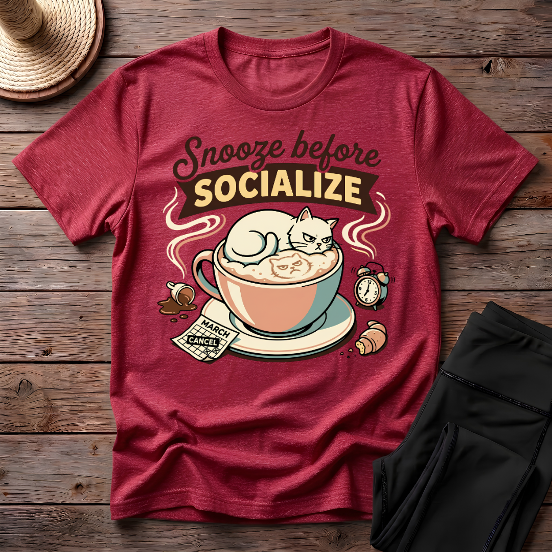 Snooze Before Socialize T-Shirt