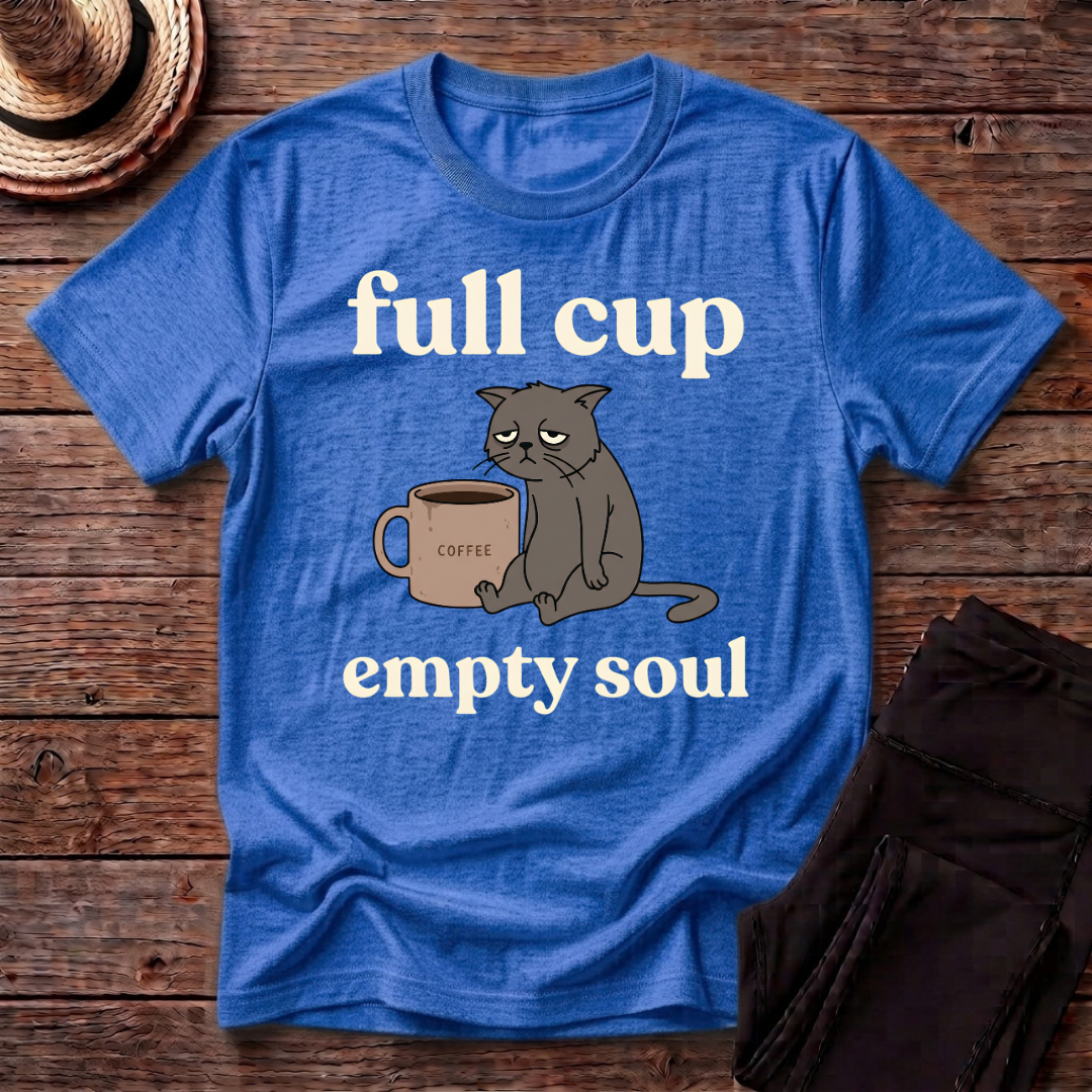 Full Cup Empty Soul T-Shirt