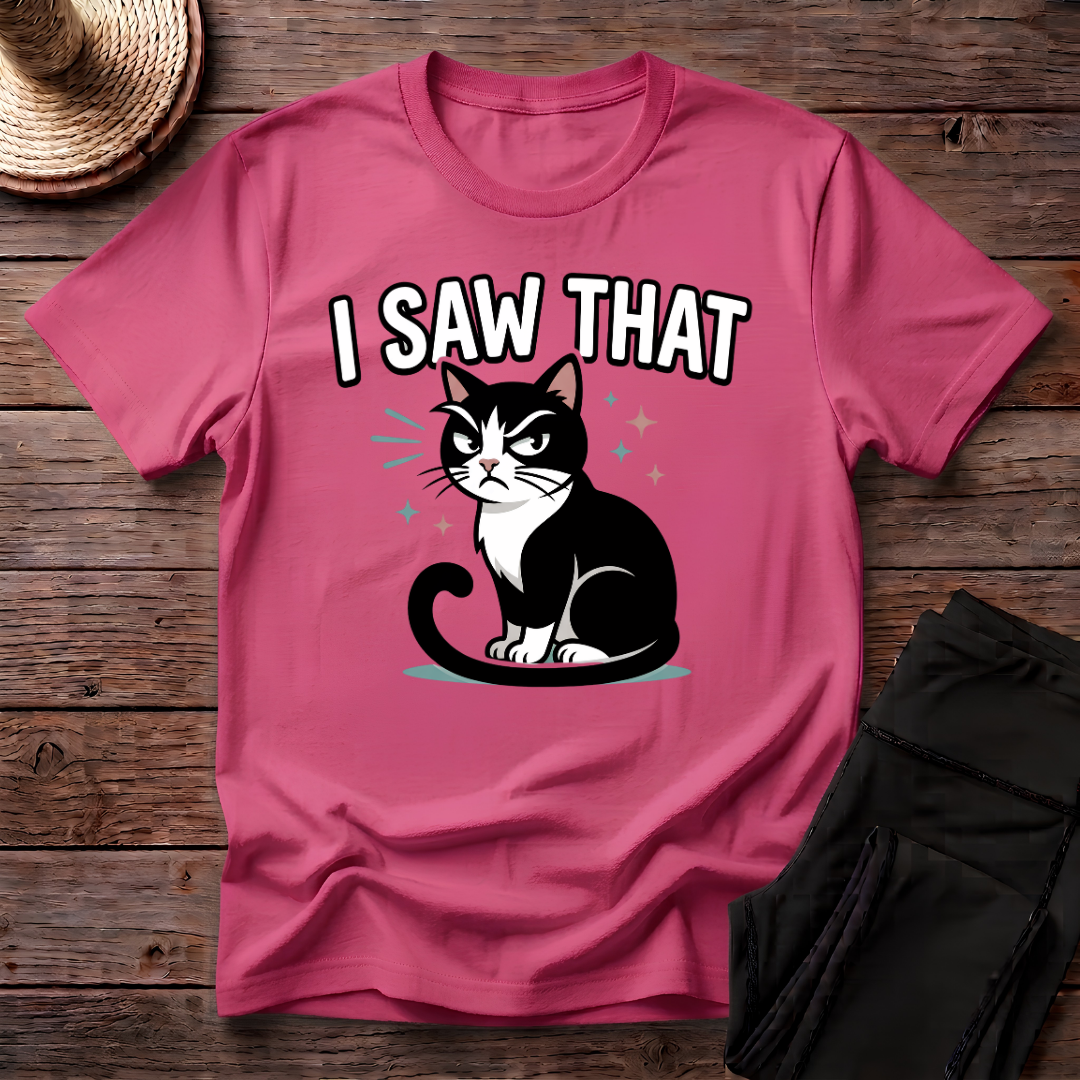 I Saw That T-Shirt