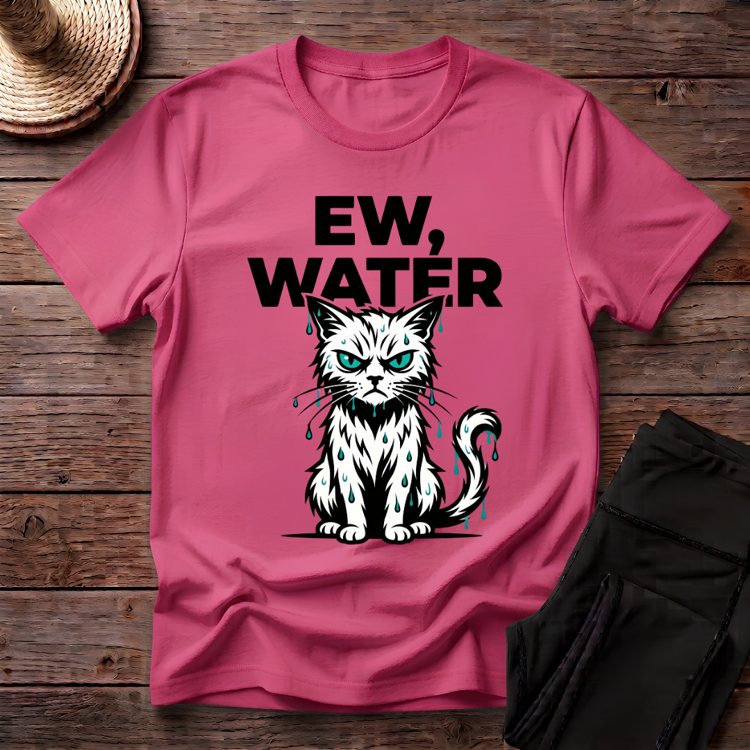 Ew, Water T-Shirt