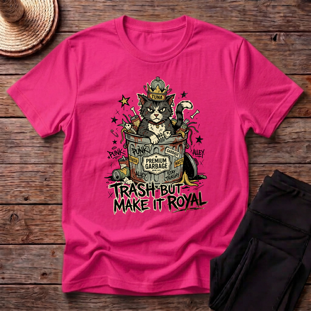 Trash But Make It Royal T-Shirt