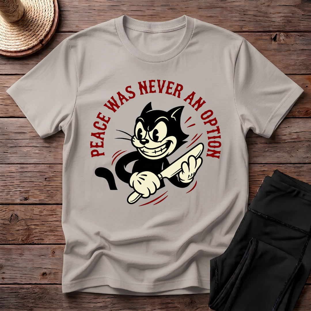 Peace Was Never An Option T-Shirt