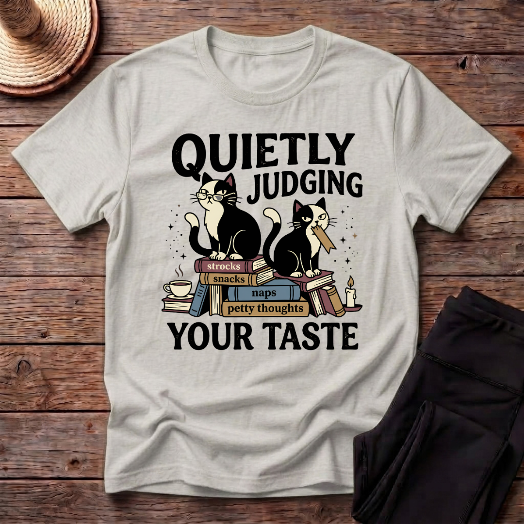 Quietly Judging Your Taste T-Shirt