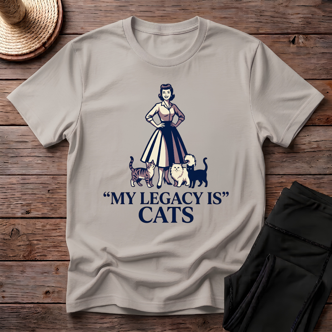 My Legacy Is Cats T-Shirt
