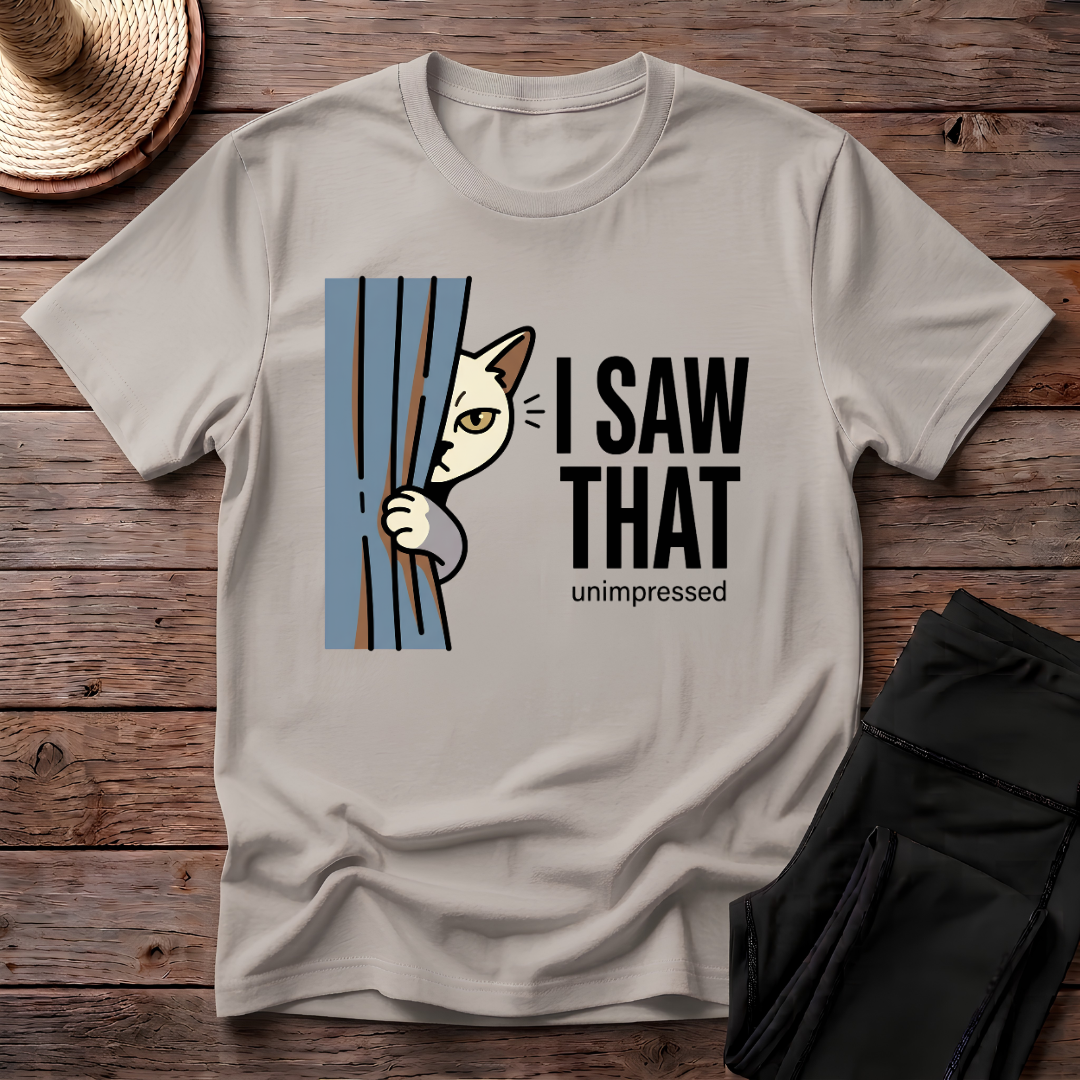 I Saw That T-Shirt