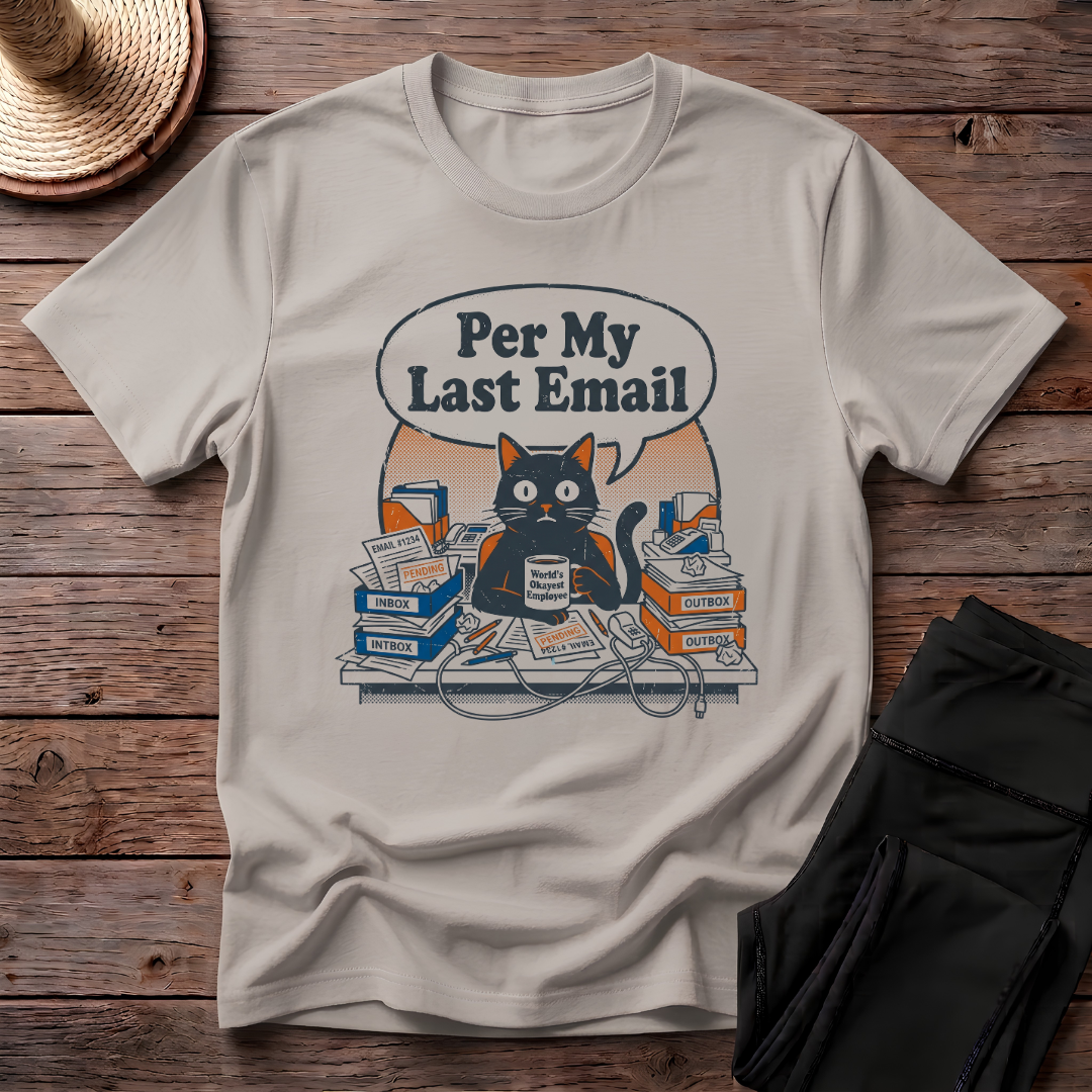 Per My Last Email T-Shirt