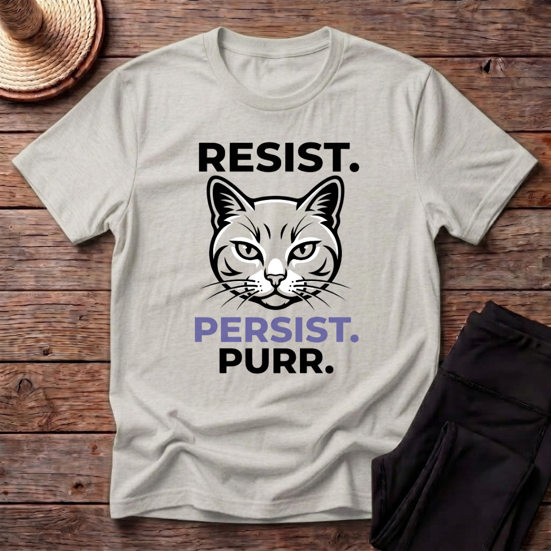Resist. Persist. Purr. T-Shirt
