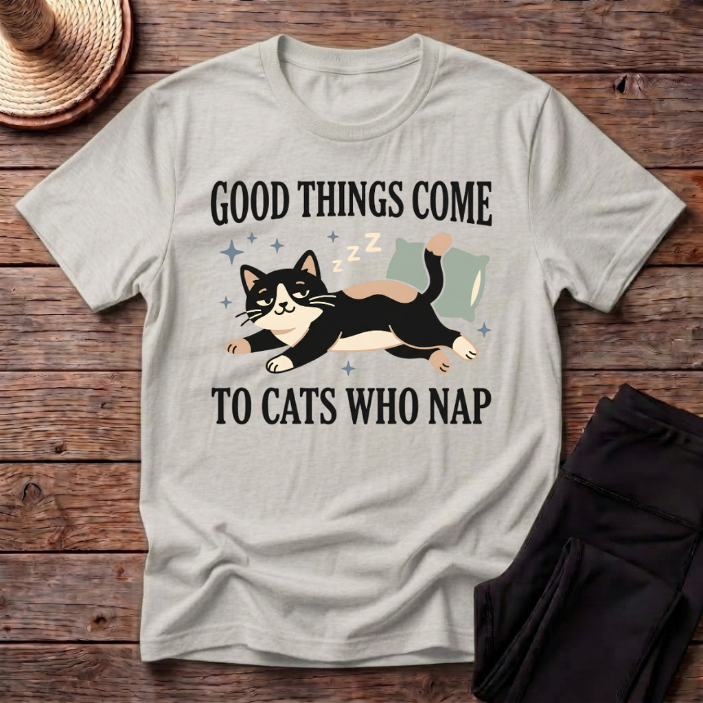 Good Things Come To Cats Who Take Nap T-Shirt
